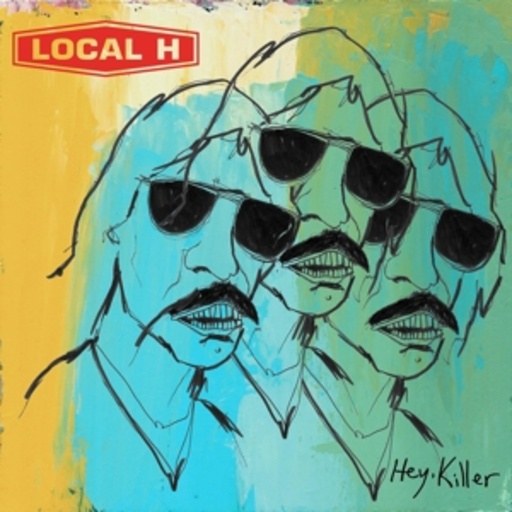 Local H – Hey, Killer