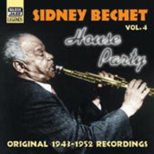 Sidney Bechet – House Party Vol. 4 - Original 1943-1952 Recordings