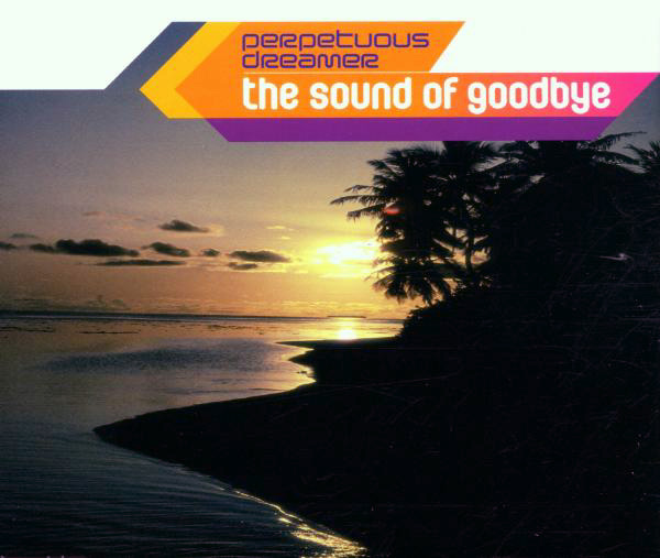 Perpetuous Dreamer – Sound Of Goodbye