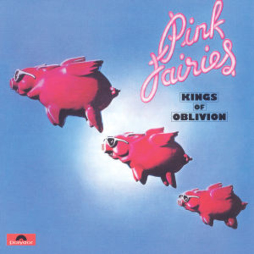 Pink Fairies – Kings Of Oblivion
