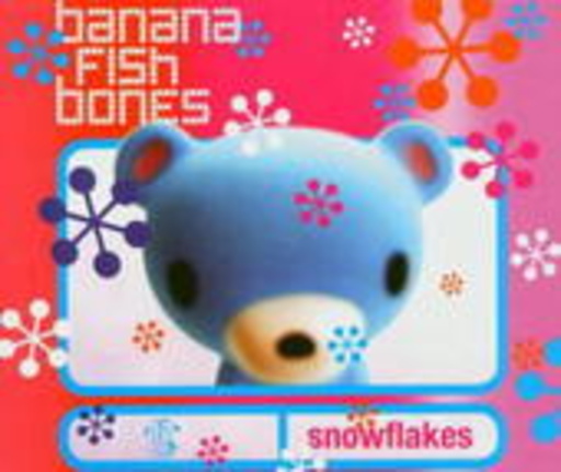 Bananafishbones – Snowflakes