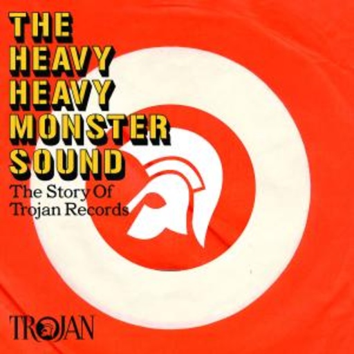 The Heavy Heavy Monster Sound – The Trojan Records Story