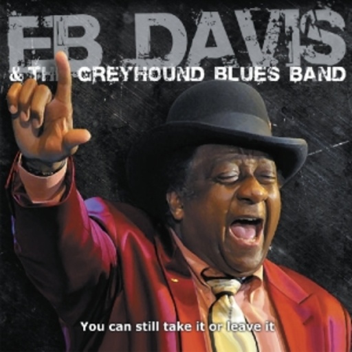 EB Davis – You Can Still Take It Or Leave It