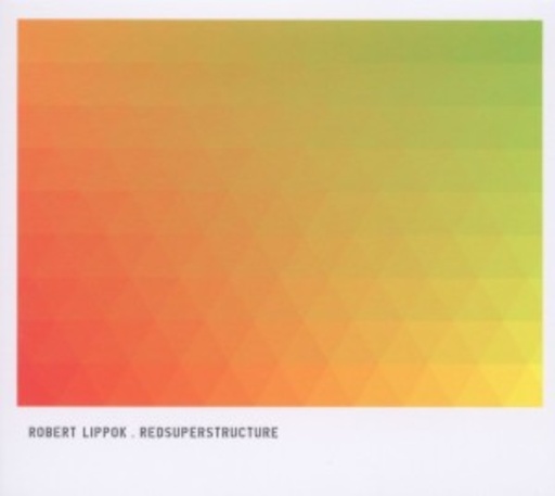 Robert Lippok – Redsuperstructure