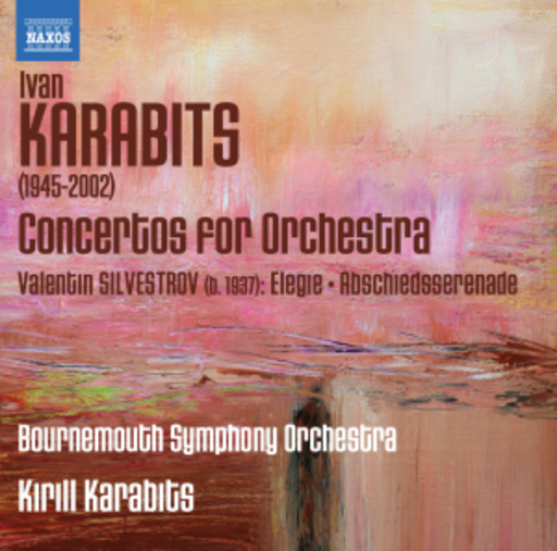 Kirill Karabits/Bournemouth Symphony Orchestra – Concertos For Orchestra