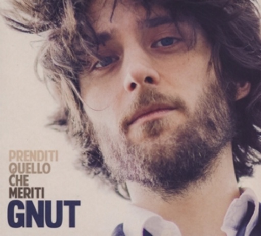 Gnut – Prenditi Quello Che Meriti