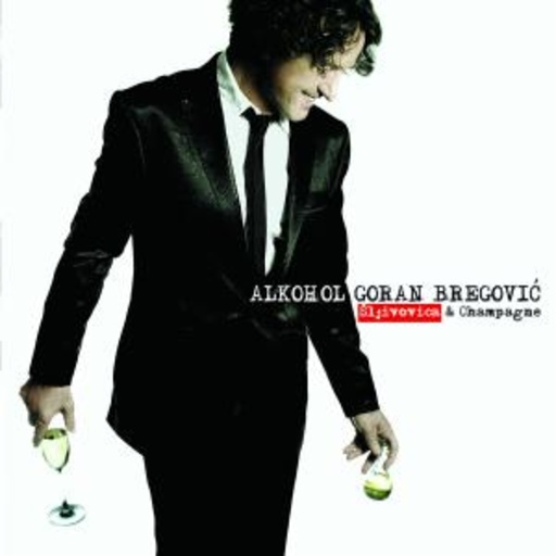 Goran Bregovic – Alkohol