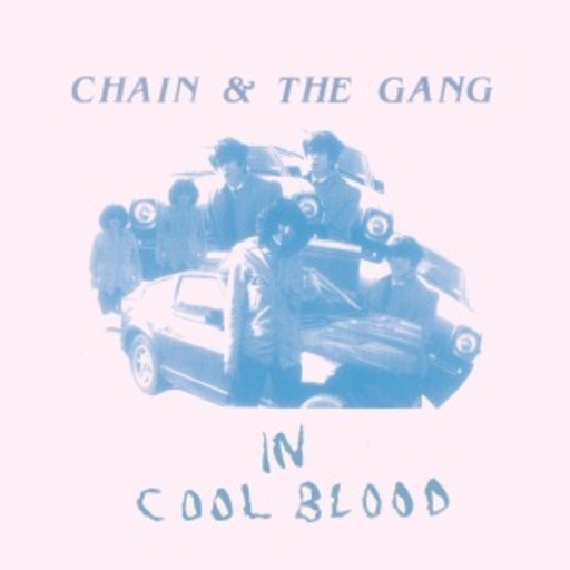 Chain & The Gang – In Cool Blood