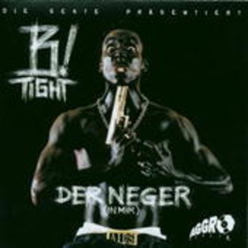 B-Tight – Der Neger (in mir)