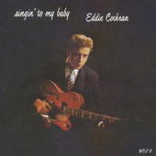 Eddie Cochran – Singin' To My Baby