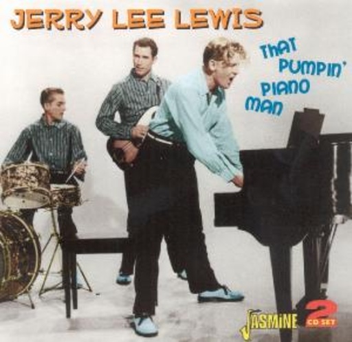 Jerry Lee Lewis – That Pumpin' Piano Man
