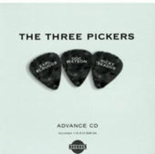 Earl Scruggs/Doc Watson/Ricky Scaggs – The Three Pickers
