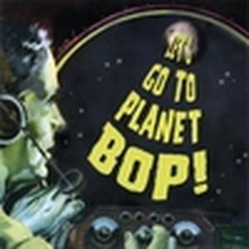 Flatfoot Shakers – Let's Go To Planet Bop!