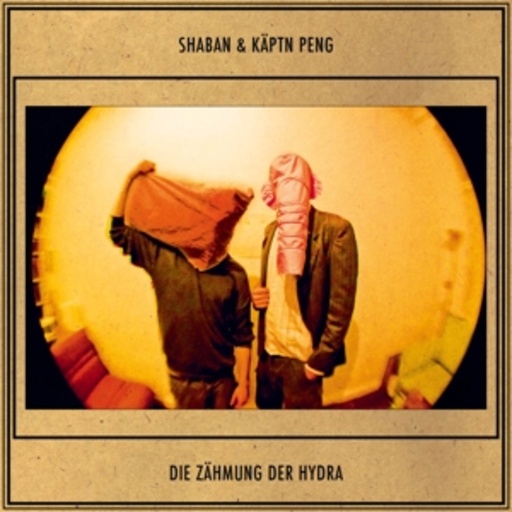 Shaban & Käptn Peng – Die Zähmung der Hydra