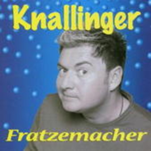 Knallinger – Fratzemacher