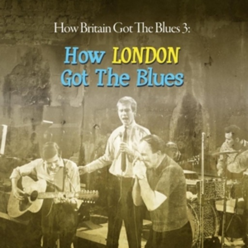 Diverse – How Britain Got The Blues 3 - How London Got The Blues