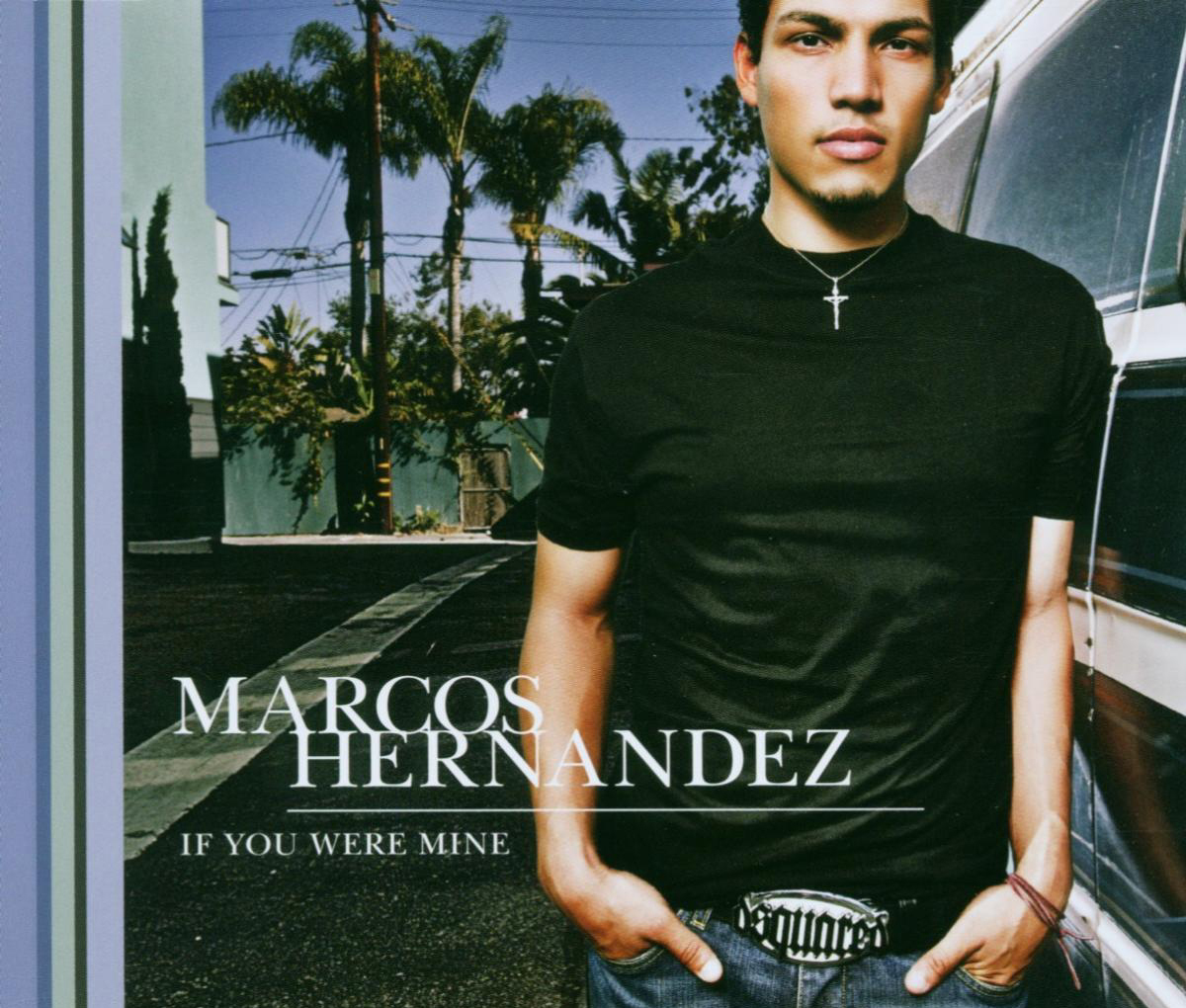 Marcos Hernandez – If You Were Mine