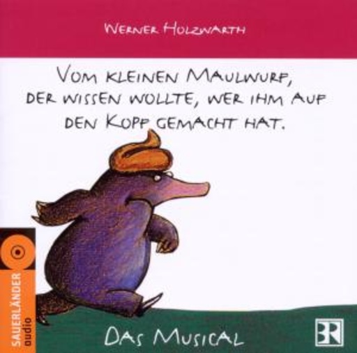 Vom kleinen Maulwurf, der wissen wollte, wer ihm auf den Kopf gemacht hat