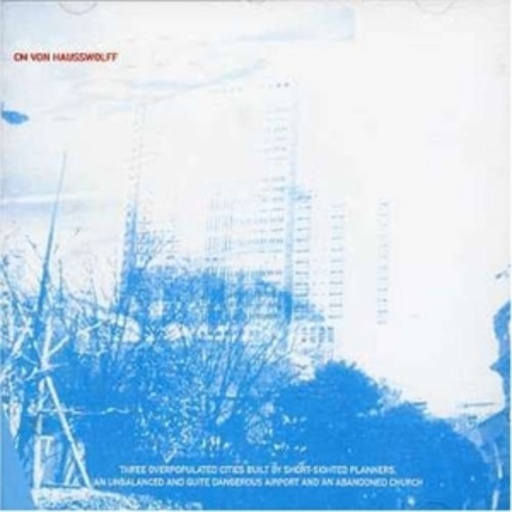 CM von Hausswolff – Three Overpopulated Cities