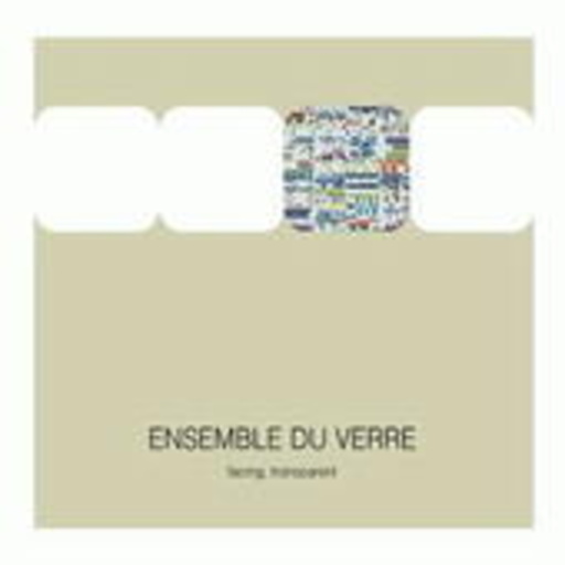 Ensemble Du Verre – Facing, Transparent