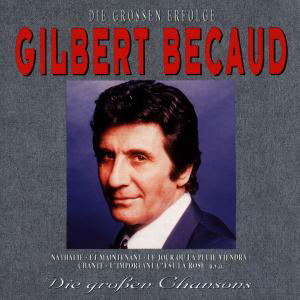 Gilbert Bécaud – Die großen Erfolge/Die großen Chansons