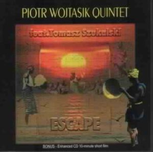 Piotr Wojtasik Quintet – Escape