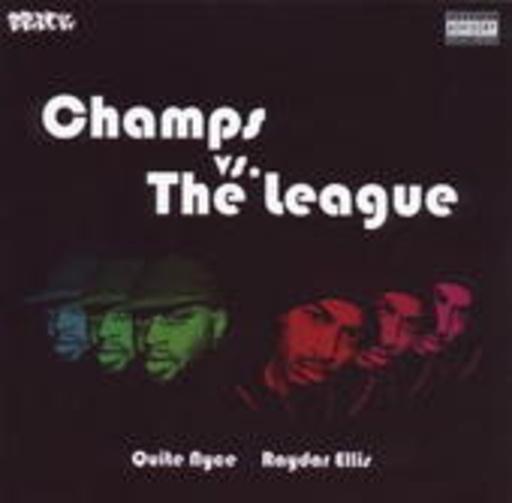Quite Nyce & Raydar Ellis – Champs Vs. The League