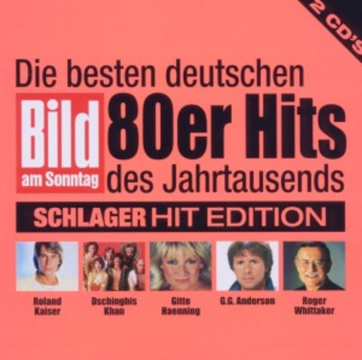 Diverse – Die besten deutschen Bild am Sonntag 80er Hits des Jahrtausends: Schlager