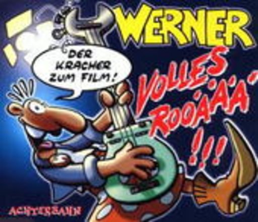 Werner – Volles Rooäää!!!