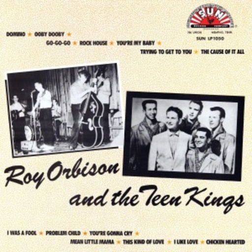 Roy Orbison – And The Teen Kings