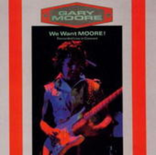 Gary Moore – We Want Moore!