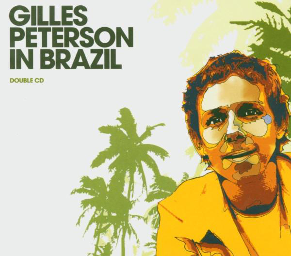 Gilles Peterson – In Brazil