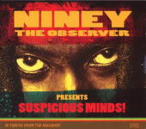 Niney The Observer – Niney The Observer Presents Suspicios Minds!