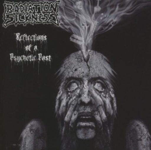 Radiation Sickness – Reflections Of A Psychotic Past