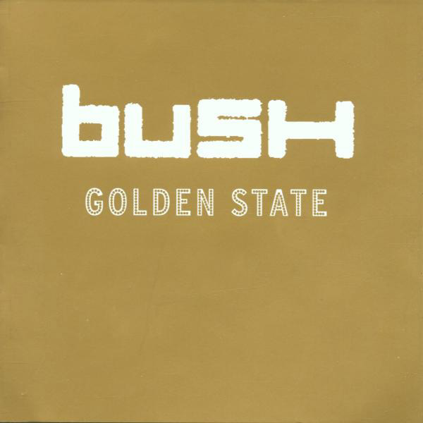Bush – Golden State