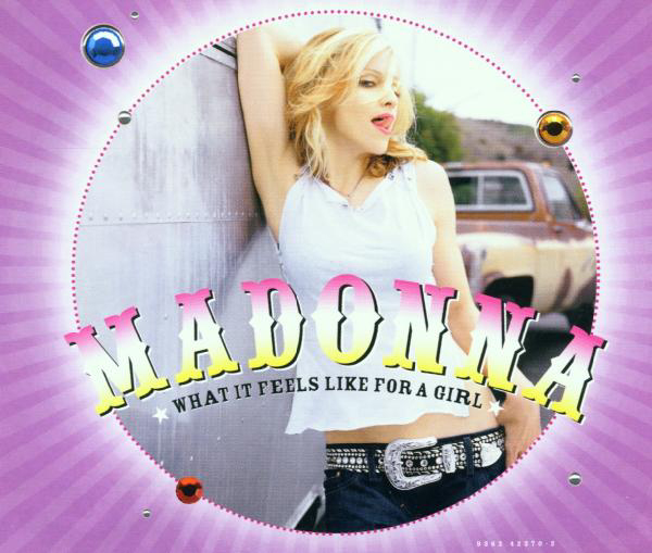 Madonna – What It Feels Like For A Girl