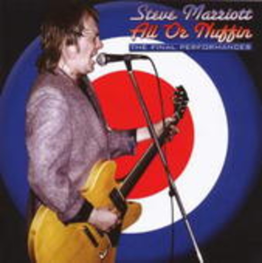Steve Marriott – All Or Nuffin: The Final Performances