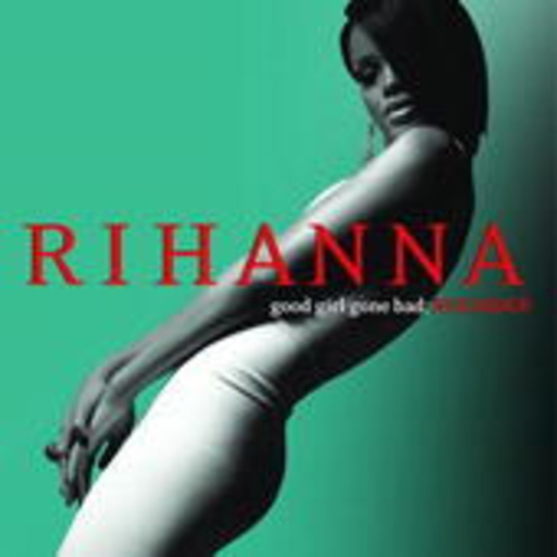 Rihanna – Good Girl Gone Bad - Reloaded