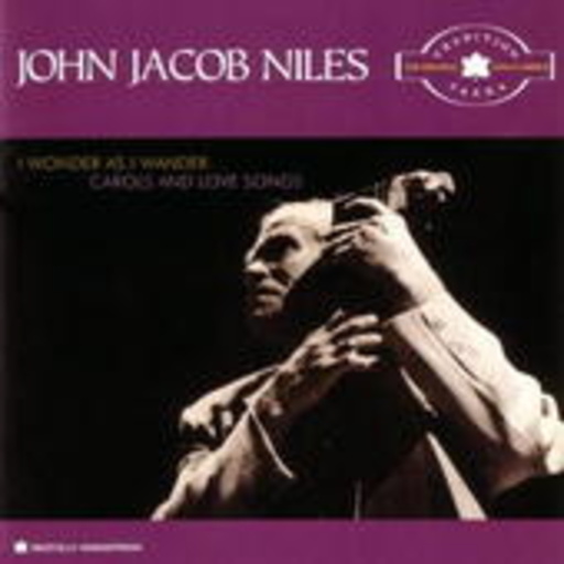 John Jacob Niles – I Wonder As I Wander
