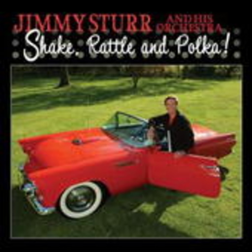 Jimmy Sturr – Shake, Rattle And Polka!