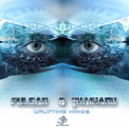 Pulsar & Thaihanu – Uplifting Minds
