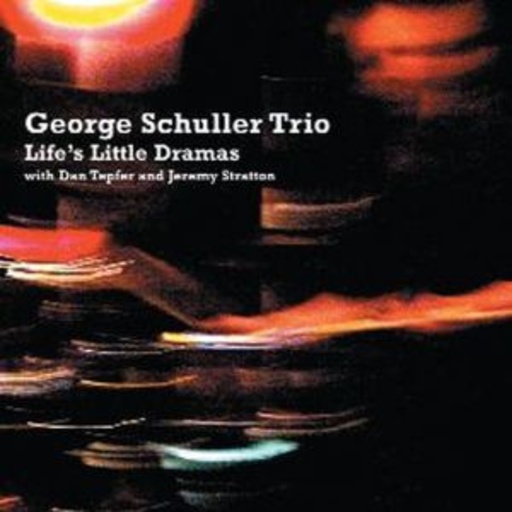George Schuller Trio – Life's Little Dramas