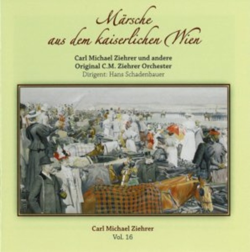 Carl Michael Ziehrer Orchester/Hans Schadenbauer – Märsche aus dem kaiserlichen Wien