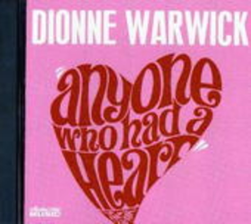 Dionne Warwick – Anyone Who Had A Heart