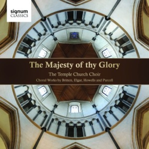 The Temple Church Choir/The Temple Players – The Majesty Of Thy Glory