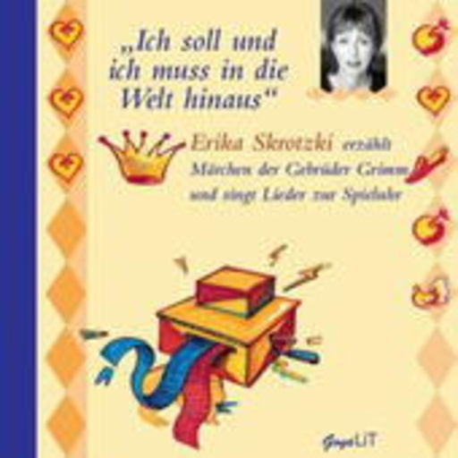 Erika Skrotzki – Ich soll und ich muß in die Welt hinaus