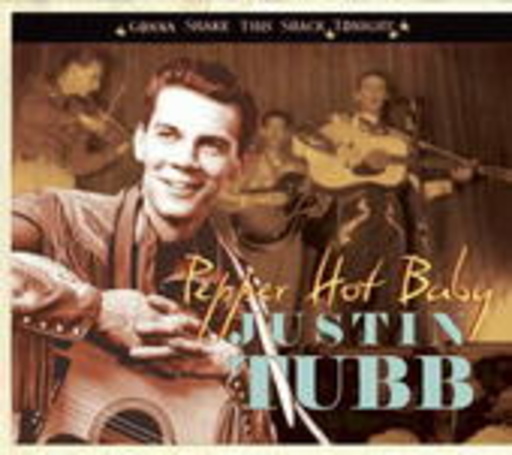 Justin Tubb – Pepper Hot Baby - Gonna Shake This Shack Tonight