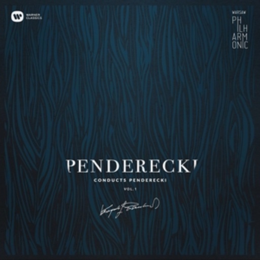 Krzysztof Penderecki – Penderecki Conducts Penderecki Vol. 1