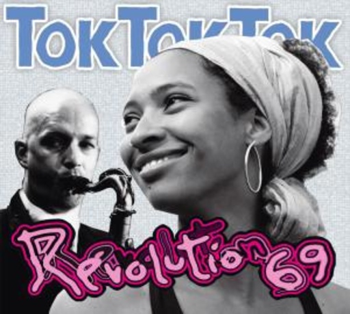 Tok Tok Tok – Revolution 69