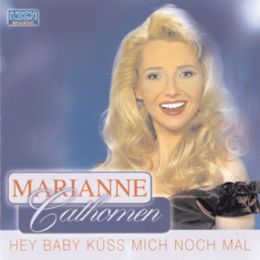 Marianne Cathomen – Hey Baby küss mich nochmal